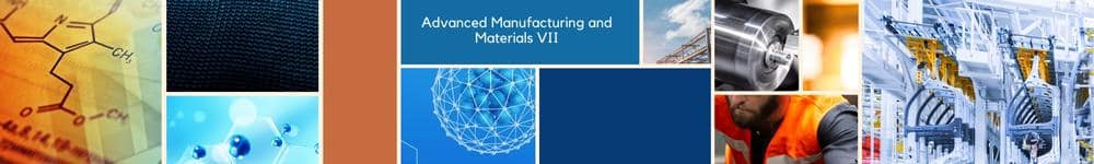 Advanced Manufacturing and Materials VII