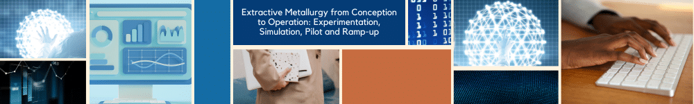 Extractive Metallurgy from Conception to Operation: Experimentation, Simulation, Pilot and Ramp-up