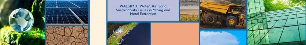 WALSIM X: Water, Air, Land Sustainability Issues in Mining and Metal Extraction